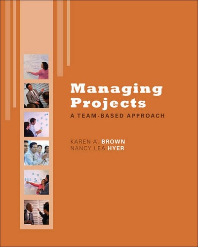 Managing Projects: A Team-Based Approach with Student CD (The Mcgraw-hill/Irwin Series Operations and Decision Sciences)
