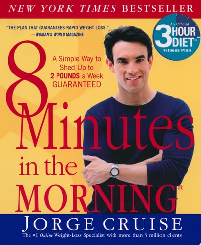 8 Minutes in the Morning: A Simple Way to Shed Up to 2 Pounds a Week -- Guaranteed