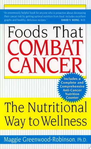 Foods That Combat Cancer: The Nutritional Way to Wellness