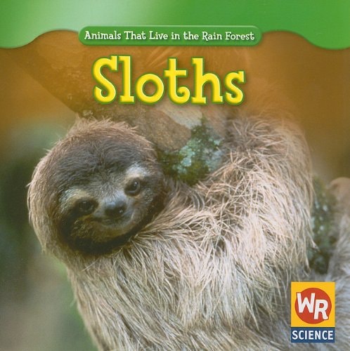 Sloths (Animals That Live in the Rain Forest)