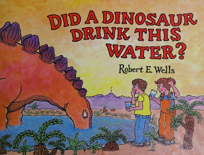 Did a Dinosaur Drink This Water? (Wells of Knowledge Science Series)