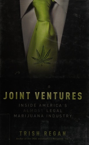 Joint Ventures: Inside America's Almost Legal Marijuana Industry