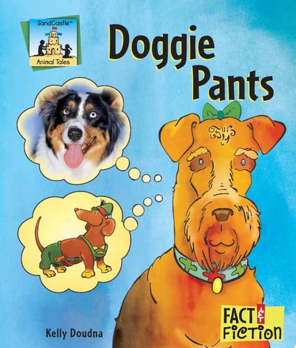 Doggie Pants (Fact And Fiction: Animal Tales)
