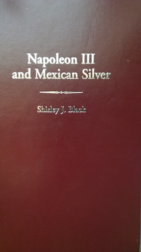 Napoleon III and Mexican Silver