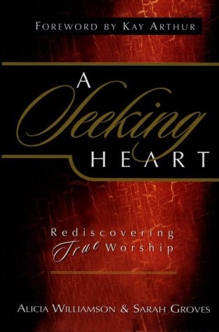 A Seeking Heart: Rediscovering True Worship