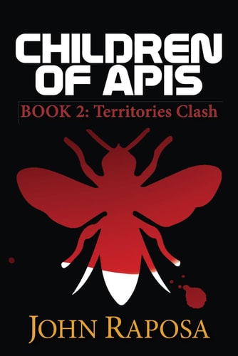 Children of Apis: Book Two: Territories Clash