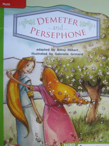 Reading Wonders Leveled Reader Demeter and Persephone: Beyond Unit 6 Week 1 Grade 2 (ELEMENTARY CORE READING)