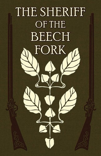The Sheriff of the Beech Fork: A Story of Kentucky