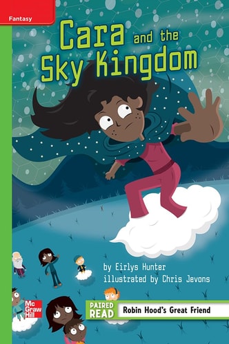 Reading Wonders Leveled Reader Cara and the Sky Kingdom: Beyond Unit 3 Week 1 Grade 4 (ELEMENTARY CORE READING)