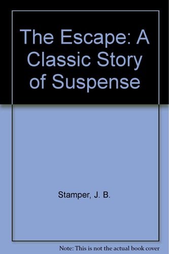 The Escape: A Classic Story of Suspense
