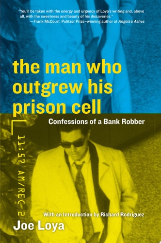 The Man Who Outgrew His Prison Cell: Confessions of a Bank Robber