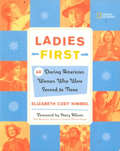Ladies First: 40 Daring American Women Who Were Second to None
