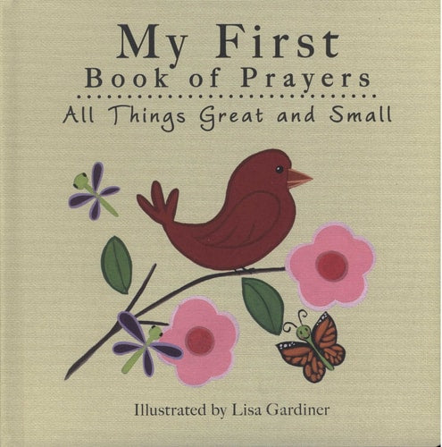 All Things Great and Small (My First Book of Prayers)