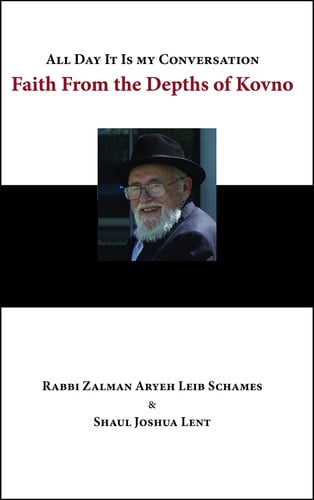 All Day It Is My Conversation: Faith From the Depths of Kovno