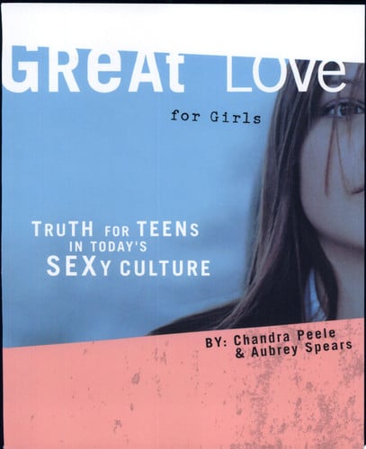 Great Love for Girls: Truth for Teens in Today's Sexy Culture
