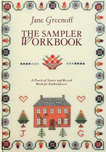 The Sampler Workbook: A Practical Source and Record Book for Embroiderers