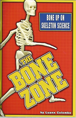 The Bone Zone- Bone Up on Skeleton Science