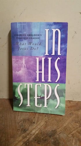 In His Steps (What Would Jesus Do)