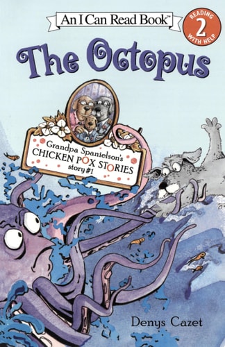 Grandpa Spanielson's Chicken Pox Stories: Story #1: The Octopus (I Can Read Book 2)