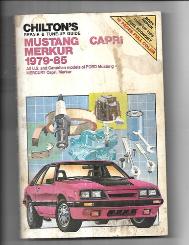Chilton's Repair and Tune-Up Guide: Mustang/Capri/Merkur 1979-1985 (Chilton's Repair Manual)