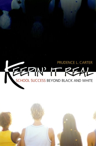 Keepin' It Real: School Success Beyond Black and White (Transgressing Boundaries: Studies in Black Politics and Black Communities)