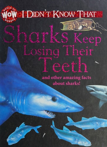 I DIDN'T KNOW THAT SHARKS KEEP LOSING THEIR TEETH (WOW (WORLD OF WONDERS))