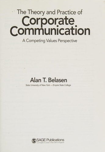 The Theory and Practice of Corporate Communication: A Competing Values Perspective