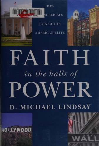 Faith in the Halls of Power: How Evangelicals Joined the American Elite