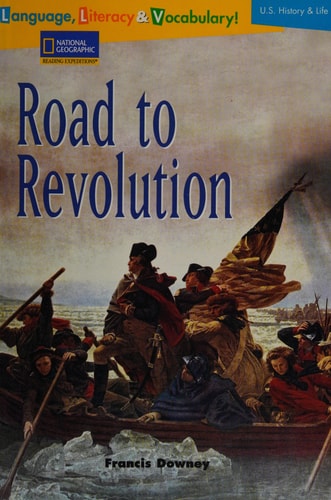 Language, Literacy & Vocabulary - Reading Expeditions (U.S. History and Life): Road To Revolution (Language, Literacy, and Vocabulary - Reading Expeditions)