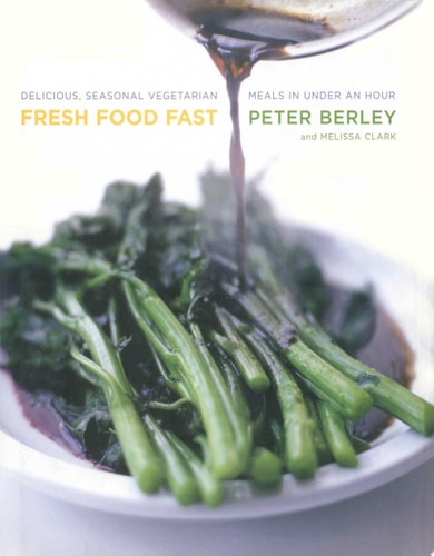 Fresh Food Fast: Delicious, Seasonal Vegetarian Meals in Under an Hour