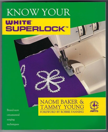 Know Your White Superlock (Creative Machine Arts Series)