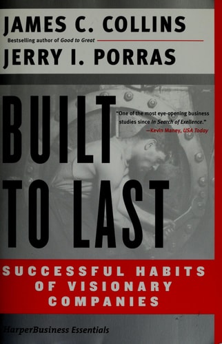 Built to Last: Successful Habits of Visionary Companies (Good to Great)