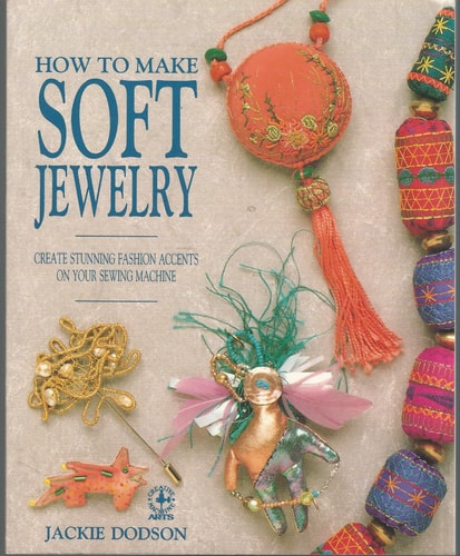 How to Make Soft Jewelry (Creative machine arts)