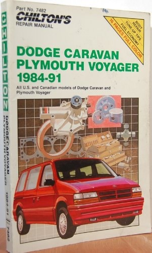 Chilton's Repair Manual: Dodge Caravan, Plymouth Voyager, 1984-91 - Covers All U.S. and Canadian Models
