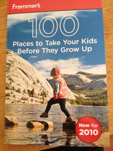 100 Places to Take Your Kids Before They Grow up 2nd Edition