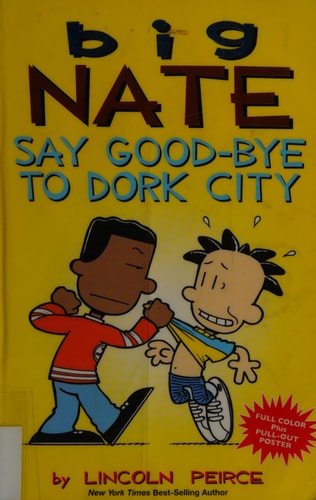 Big Nate: Say Good-bye to Dork City (Volume 12)