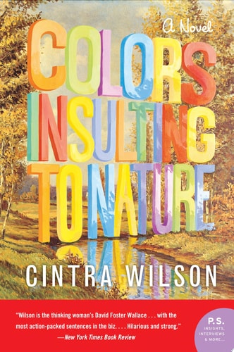 Colors Insulting to Nature: A Novel