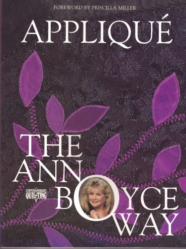 Applique the Ann Boyce Way (Contemporary Quilting)