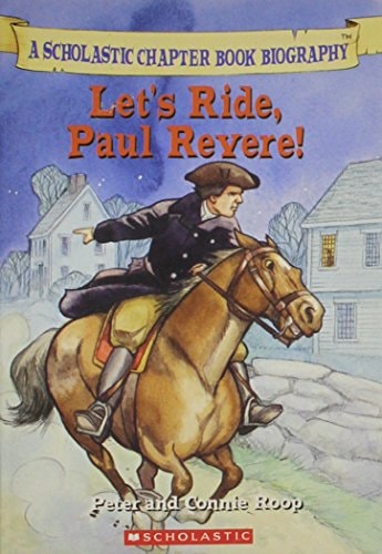 Let's Ride, Paul Revere! (Scholastic Chapter Book Biography)