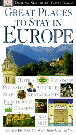 Eyewitness Travel Guide to Great Places to Stay in Europe (Dk Eyewitness Travel Guides)