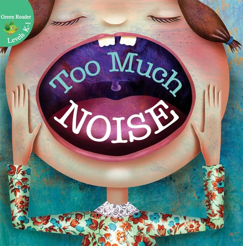 Too Much Noise! (Little Birdie Readers)