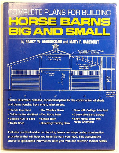 Complete Plans for Building Horse Barns Big and Small