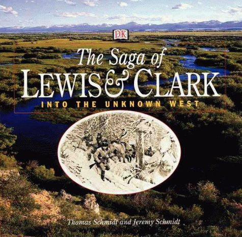 Saga of Lewis and Clark: Into the Unknown West