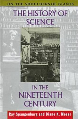 The History of Science in the Nineteenth Century (On the Shoulders of Giants)