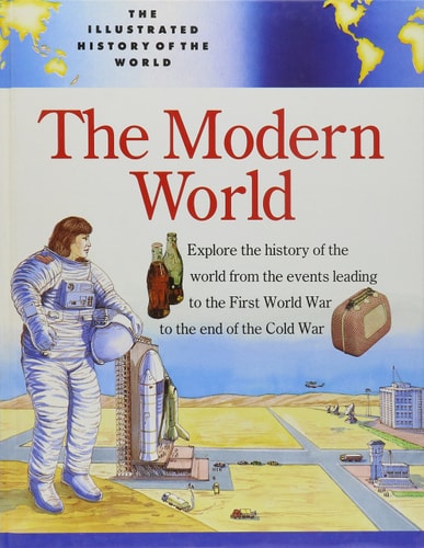 The Modern World (Illustrated History of the World)