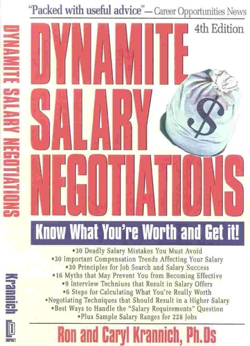 Dynamite Salary Negotiations, 4th Edition: Know What You're Worth and Get It!
