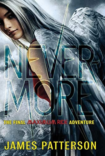 Nevermore: The Final Maximum Ride Adventure (Book 8) (Maximum Ride (8))