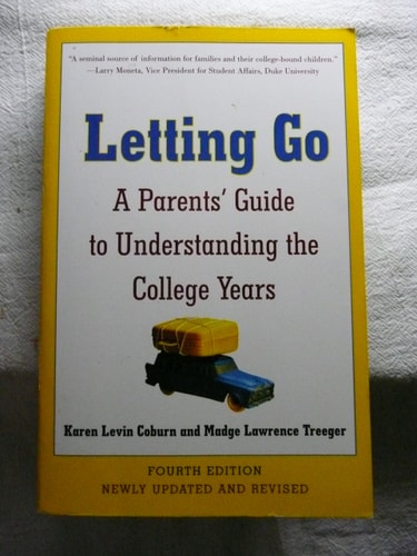Letting Go: A Parents' Guide to Understanding the College Years, Fourth Edition