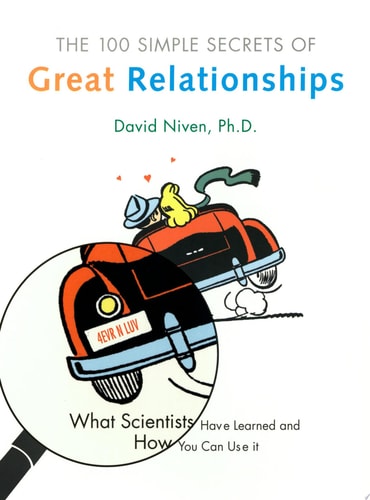 100 Simple Secrets of Great Relationships: What Scientists Have Learned and How You Can Use It