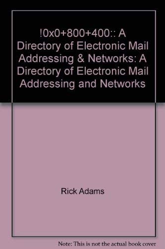 Directory Of Electronic Mail Addressing & Networks (DIRECTORY OF ELECTRONIC MAIL ADDRESSING AND NETWORKS)